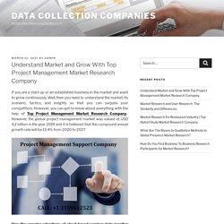 Understand Market and Grow With Top Project Management Market Research Company – Data Collection Companies