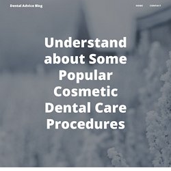 Understand about Some Popular Cosmetic Dental Care Procedures