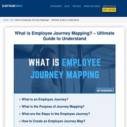 What is Employee Journey Mapping? - Ultimate Guide to Understand - SoftwareWorld