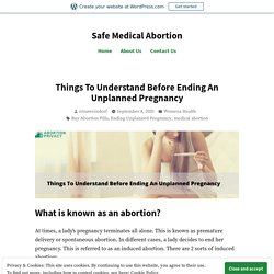 Things To Understand Before Ending An Unplanned Pregnancy – Safe Medical Abortion