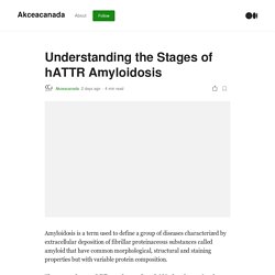 Understanding the Stages of hATTR Amyloidosis - Akcea Therapeutics Canada