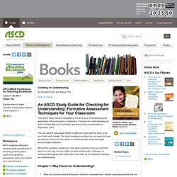 An ASCD Study Guide for Checking for Understanding: Formative Assessment Techniques for Your Classroom