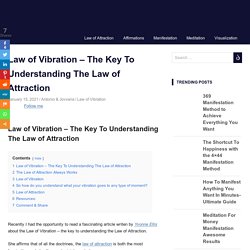 Law of Vibration - The Key To Understanding The Law of Attraction -