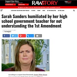 Sarah Sanders humiliated by her high school government teacher for not understanding the 1st Amendment - Raw Story - Celebrating 16 Years of Independent Journalism