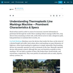 Understanding Thermoplastic Line Markings Machine – Prominent Characteristics & Specs