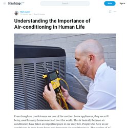 Understanding the Importance of Air-conditioning in Human Life