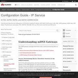 Understanding mDNS Gateways - S1720, S2700, S5700, and S6720 V200R010C00 Configuration Guide - IP Service - Huawei