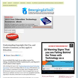 Understanding Copyright, Fair Use, and Creative Commons, as they apply to Education
