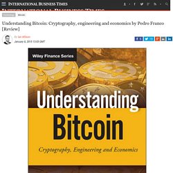 Understanding Bitcoin: Cryptography, engineering and economics by Pedro Franco [Review]