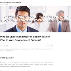 Why an Understanding of UI and UX is Now Vital to Web Development Success!