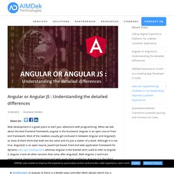 Angular or Angular JS : Understanding the detailed differences