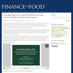 Crowdfunding 101: understanding the many forms of fundraising from the masses : Finance for Food