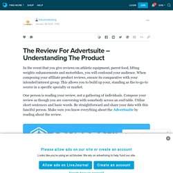 The Review For Advertsuite – Understanding The Product : futurmarketing — LiveJournal