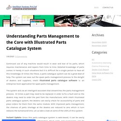 Understanding Parts Management to the Core with Illustrated Parts Catalogue System