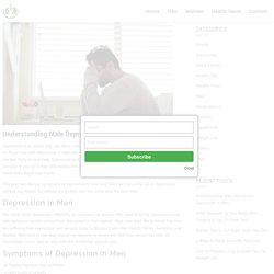 Understanding Male Depression: Depression in Men