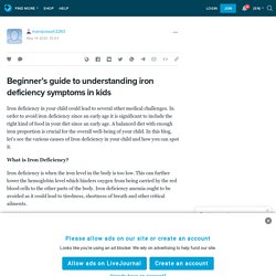 Beginner’s guide to understanding iron deficiency symptoms in kids