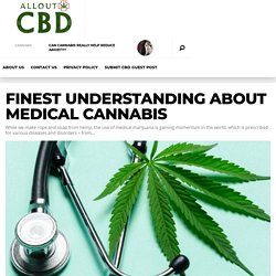 Finest Understanding About Medical Cannabis
