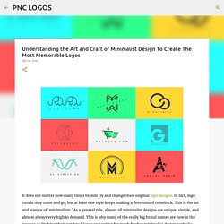 Understanding the Art and Craft of Minimalist Design To Create The Most Memorable Logos