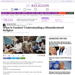 What is Voodoo? Understanding a Misunderstood Religion 
