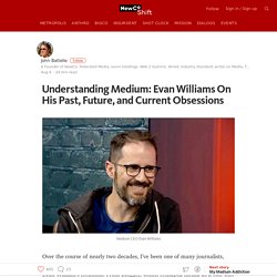 Understanding Medium: Evan Williams On His Past, Future, and Current Obsessions