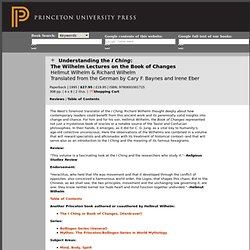Wilhelm, H. and Wilhelm, R.; Baynes, C.F. and Eber, I., trans.: Understanding the <i>I Ching</i>: The Wilhelm Lectures on the Book of Changes.