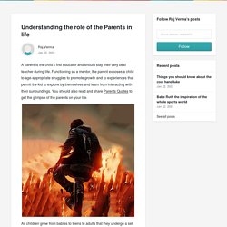 Understanding the role of the Parents in life - Raj Verma