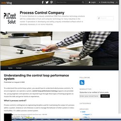 Understanding the control loop performance system - Process Control Company