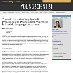 Toward Understanding Syntactic Processing and Phonological Awareness in Specific Language Impairment