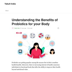 Understanding the Benefits of Probiotics for your Body