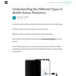 Understanding the Different Types of Mobile Screen Protectors