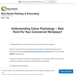 Understanding Colour Psychology – Best Paint For Your Commercial Workplace? – Rick Martin Painting & Decorating