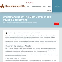 Understanding Of The Most Common Hip Injuries & Treatment - Hip Replacement