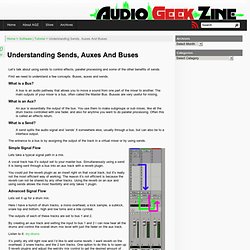 Understanding Sends, Auxes And Buses « Audio Geek Zine