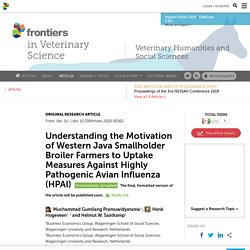 FRONT. VET. SCI. 26/05/20 Understanding the Motivation of Western Java Smallholder Broiler Farmers to Uptake Measures Against Highly Pathogenic Avian Influenza (HPAI)