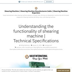 Understanding the functionality of shearing machine