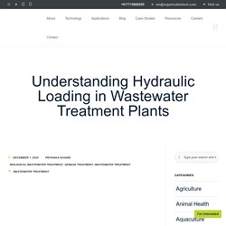 Understanding Hydraulic Loading in Wastewater Treatment Plants