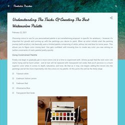 Understanding The Tricks Of Creating The Best Watercolor Palette