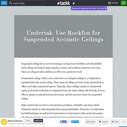 Undertak: Use Rockfon for Suspended Acoustic Ceilings