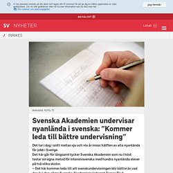 Svenska Akademien undervisar nyanlända i svenska: ”Kommer leda till bättre undervisning”