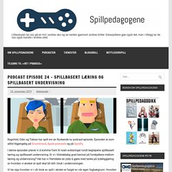 podcast episode 24 – Spillbasert læring og spillbasert undervisning – Spillpedagogene