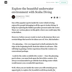 Explore the beautiful underwater environment with Scuba Diving