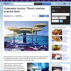Underwater tourism: There's nowhere to go but down