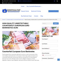 High Quality Undetectable Counterfeit European Euro Banknotes (EUR) -