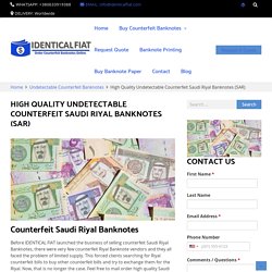 High Quality Undetectable Counterfeit Saudi Riyal Banknotes (SAR) -