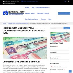 High Quality Undetectable Counterfeit UAE Dirhams Banknotes (AED) -