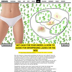 Get Cash For Your Undies: A How-To Guide For Enterprising Ladies On The Web