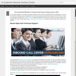 The Unearthed Benefits of Inbound Call Center Outsourcing in 2021
