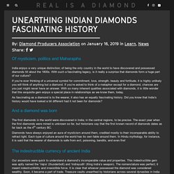 UNEARTHING INDIAN DIAMONDS FASCINATING HISTORY - Real is rare