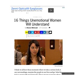 16 Things Unemotional Women Will Understand