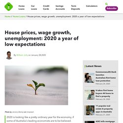 House prices, wage growth, unemployment: 2020 a year of low expectations